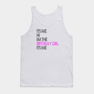 Birthday Party Its Me Hi Im The Birthday Girl Its Me Tank Top